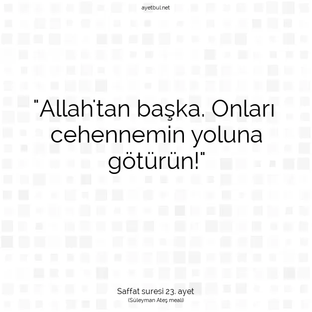Ayetbul | Kuran Mealleri | Quran | Saffat suresi 23. ayet