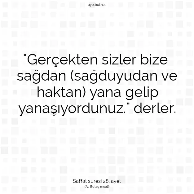 Ayetbul | Kuran Mealleri | Quran | Saffat suresi 28. ayet