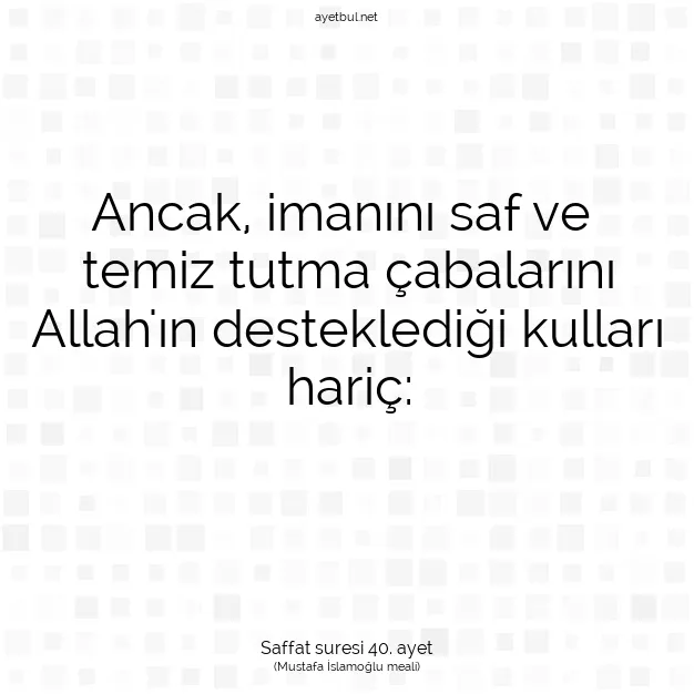 Ayetbul | Kuran Mealleri | Quran | Saffat suresi 40. ayet