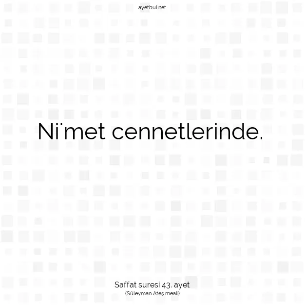 Ayetbul | Kuran Mealleri | Quran | Saffat suresi 43. ayet