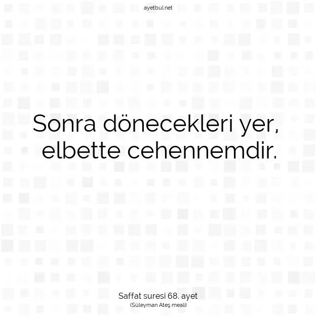 Ayetbul | Kuran Mealleri | Quran | Saffat suresi 68. ayet