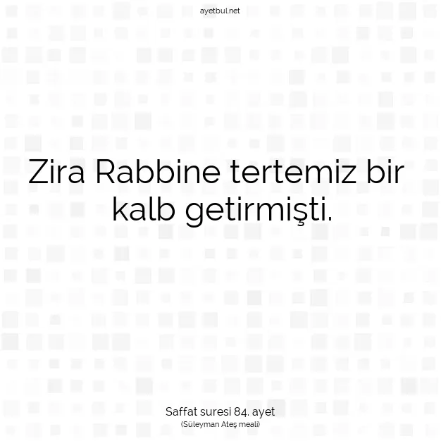 Ayetbul | Kuran Mealleri | Quran | Saffat suresi 84. ayet