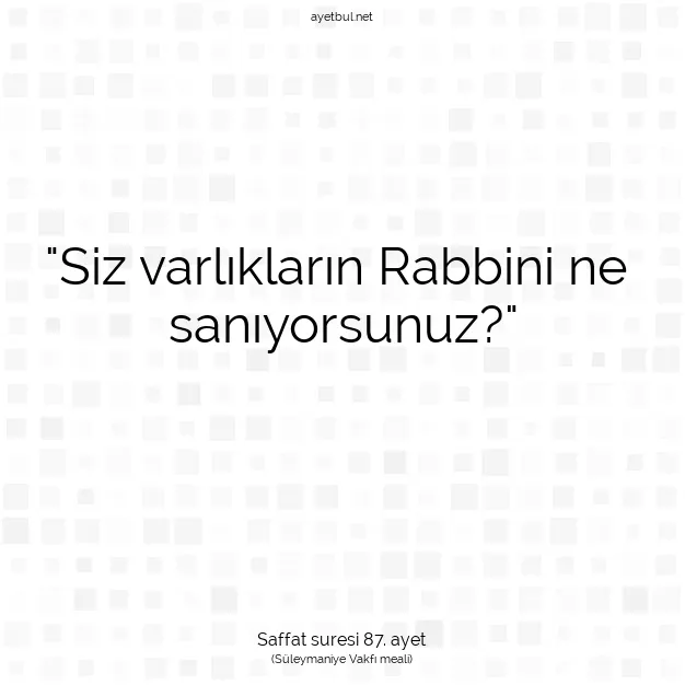 Ayetbul | Kuran Mealleri | Quran | Saffat suresi 87. ayet