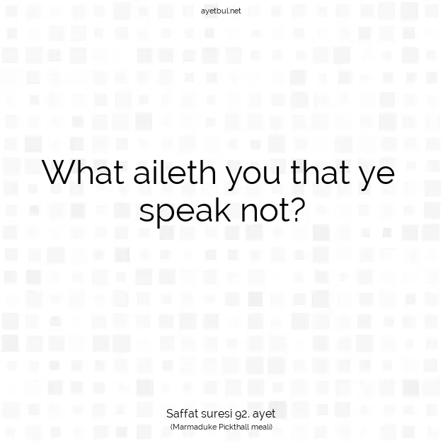 Ayetbul | Kuran Mealleri | Quran | Saffat suresi 92. ayet