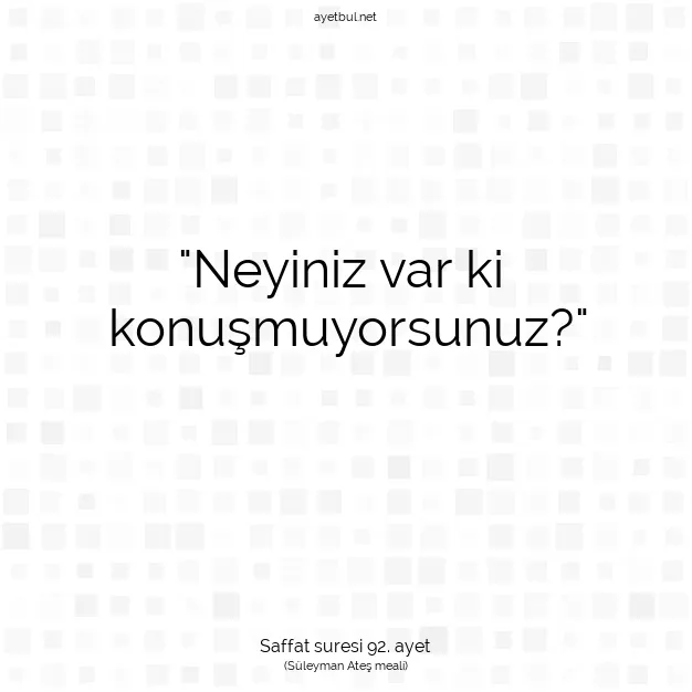 Ayetbul | Kuran Mealleri | Quran | Saffat suresi 92. ayet