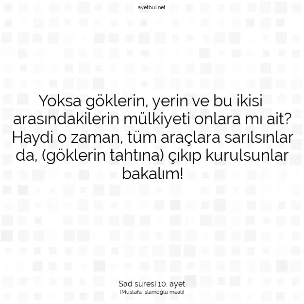 Ayetbul | Kuran Mealleri | Quran | Sad suresi 10. ayet