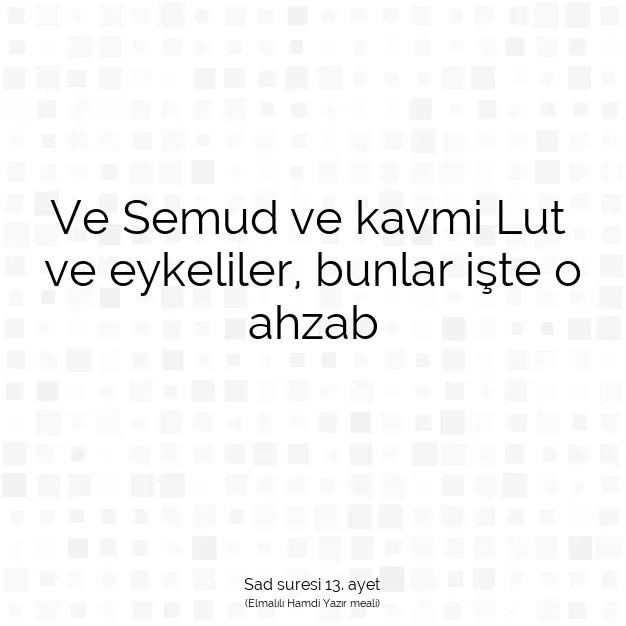 Ayetbul | Kuran Mealleri | Quran | Sad suresi 13. ayet