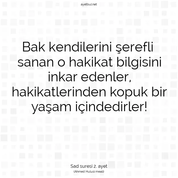 Ayetbul | Kuran Mealleri | Quran | Sad suresi 2. ayet