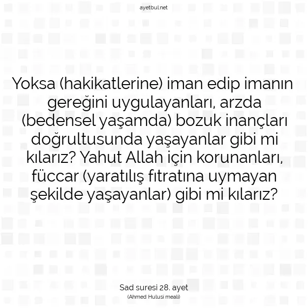 Ayetbul | Kuran Mealleri | Quran | Sad suresi 28. ayet