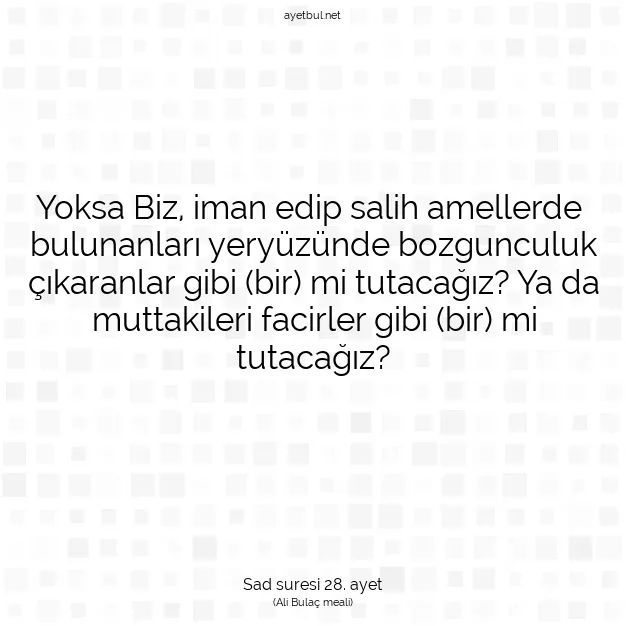 Ayetbul | Kuran Mealleri | Quran | Sad suresi 28. ayet