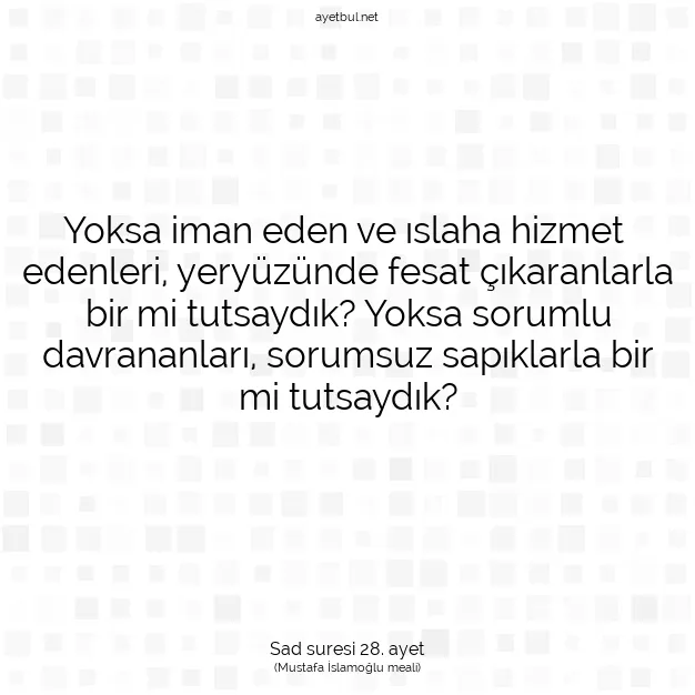 Ayetbul | Kuran Mealleri | Quran | Sad suresi 28. ayet