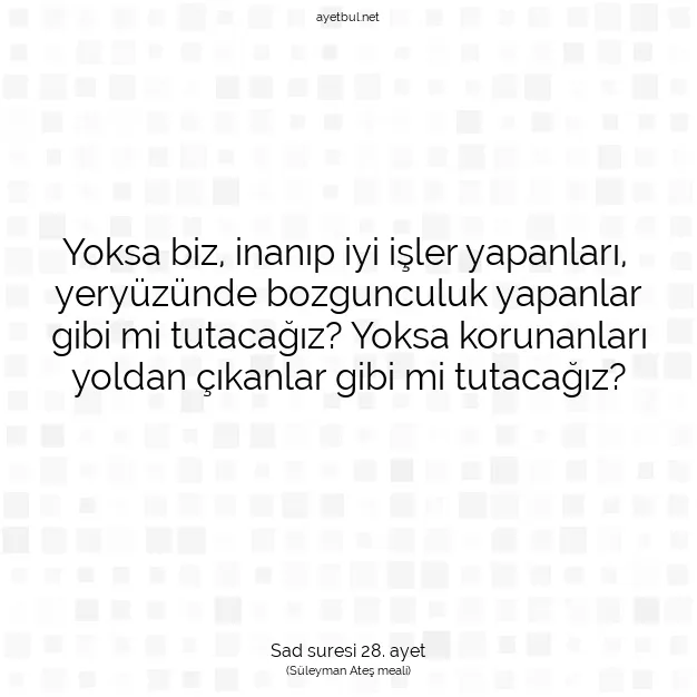 Ayetbul | Kuran Mealleri | Quran | Sad suresi 28. ayet