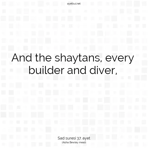 Ayetbul | Kuran Mealleri | Quran | Sad suresi 37. ayet