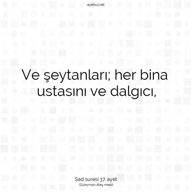 Ayetbul | Kuran Mealleri | Quran | Sad suresi 37. ayet