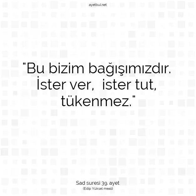 Ayetbul | Kuran Mealleri | Quran | Sad suresi 39. ayet
