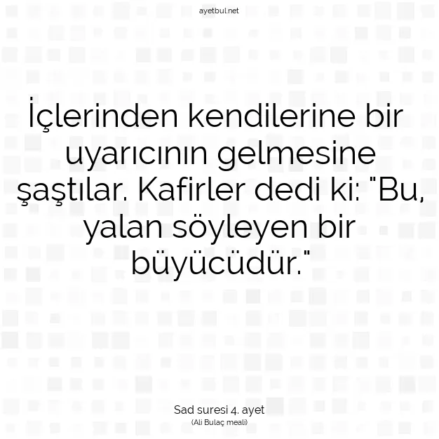Ayetbul | Kuran Mealleri | Quran | Sad suresi 4. ayet