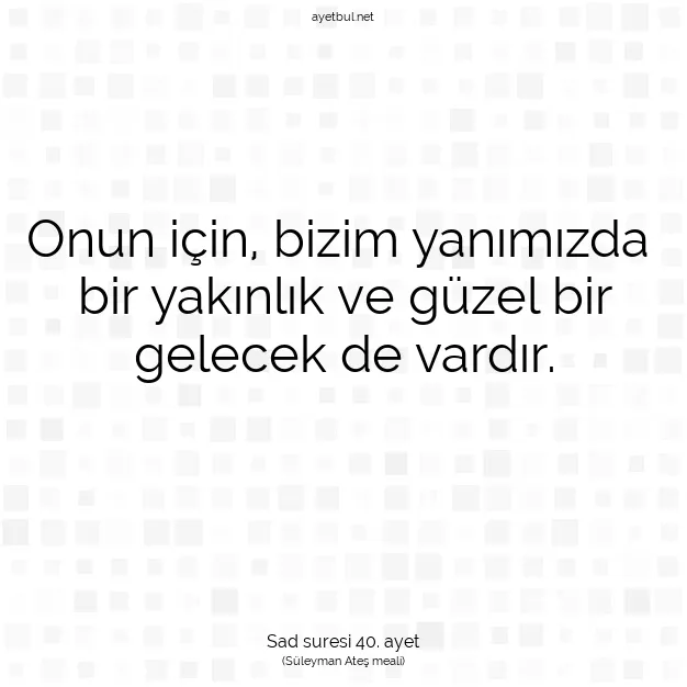 Ayetbul | Kuran Mealleri | Quran | Sad suresi 40. ayet