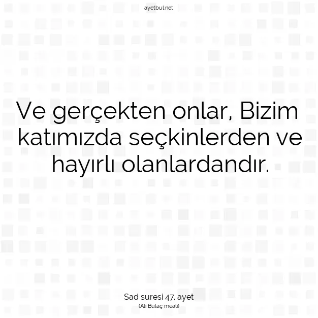 Ayetbul | Kuran Mealleri | Quran | Sad suresi 47. ayet