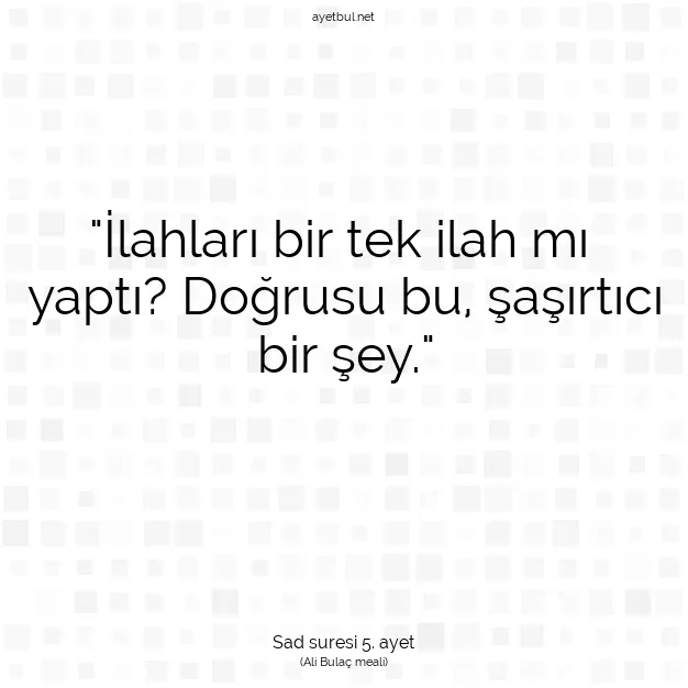 Ayetbul | Kuran Mealleri | Quran | Sad suresi 5. ayet