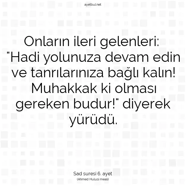 Ayetbul | Kuran Mealleri | Quran | Sad suresi 6. ayet