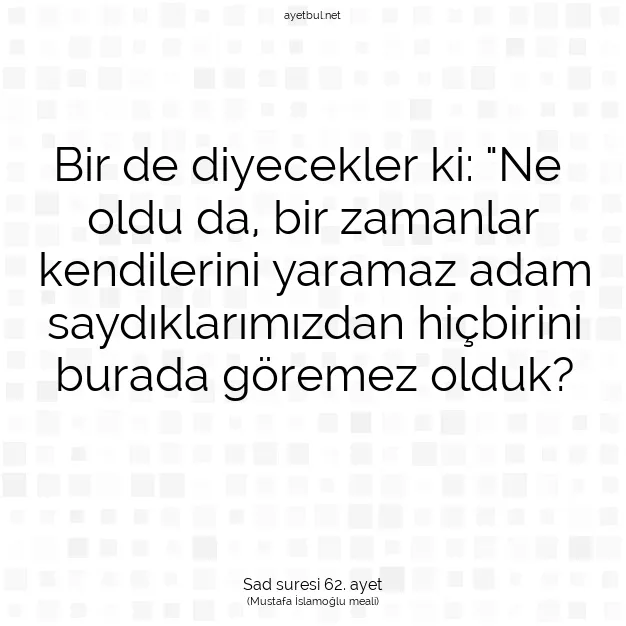 Ayetbul | Kuran Mealleri | Quran | Sad suresi 62. ayet