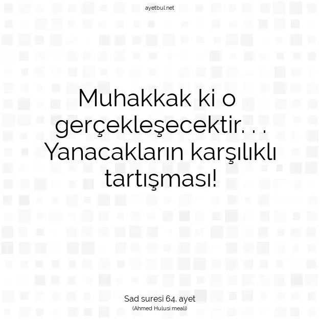 Ayetbul | Kuran Mealleri | Quran | Sad suresi 64. ayet