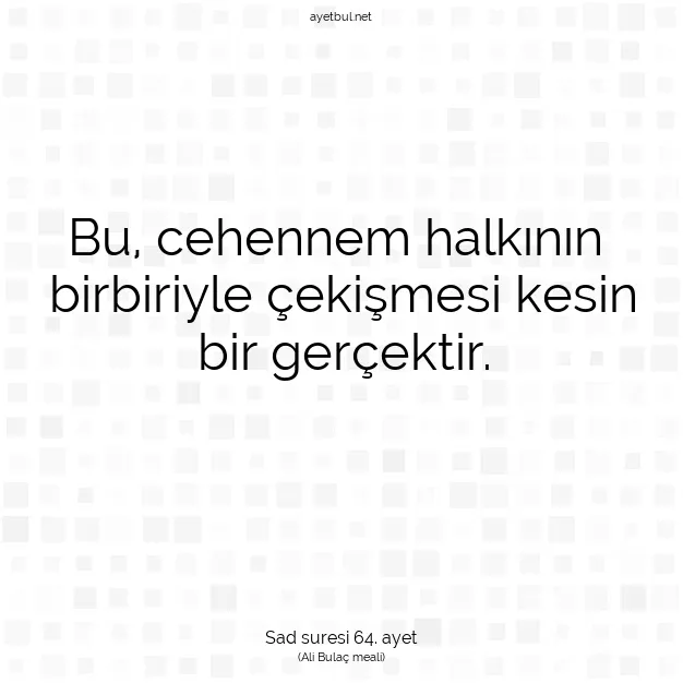 Ayetbul | Kuran Mealleri | Quran | Sad suresi 64. ayet