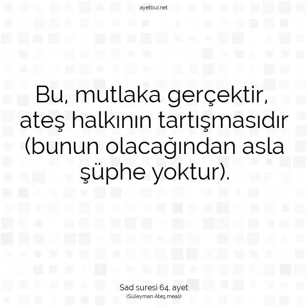 Ayetbul | Kuran Mealleri | Quran | Sad suresi 64. ayet
