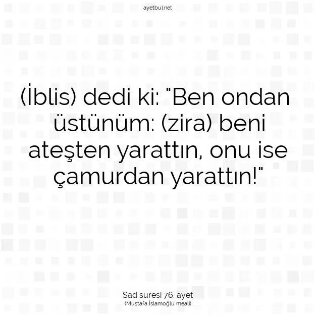 Ayetbul | Kuran Mealleri | Quran | Sad suresi 76. ayet