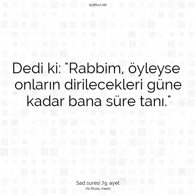 Ayetbul | Kuran Mealleri | Quran | Sad suresi 79. ayet