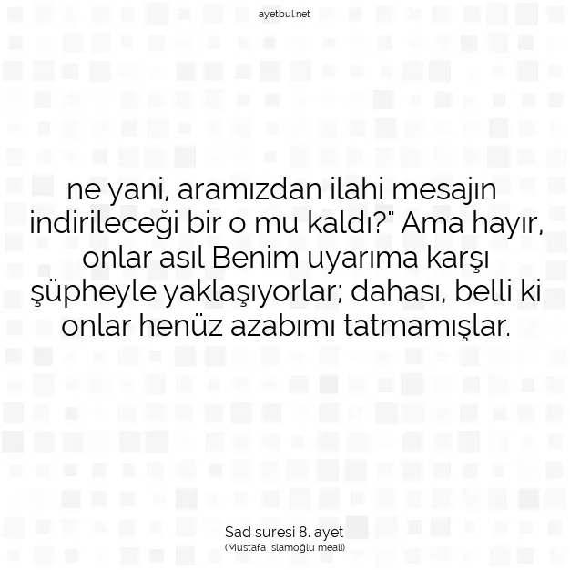 Ayetbul | Kuran Mealleri | Quran | Sad suresi 8. ayet