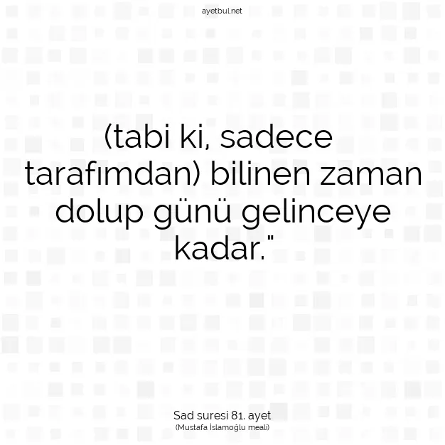 Ayetbul | Kuran Mealleri | Quran | Sad suresi 81. ayet