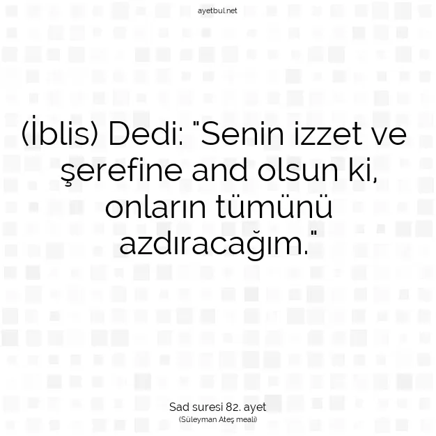 Ayetbul | Kuran Mealleri | Quran | Sad suresi 82. ayet