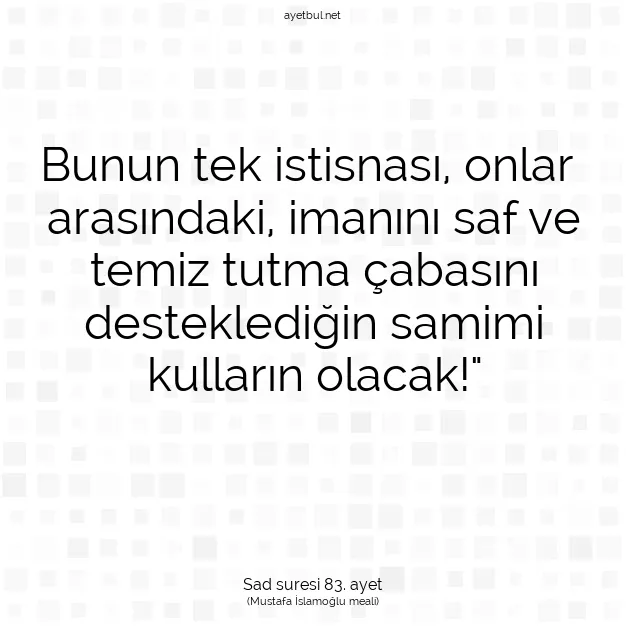 Ayetbul | Kuran Mealleri | Quran | Sad suresi 83. ayet