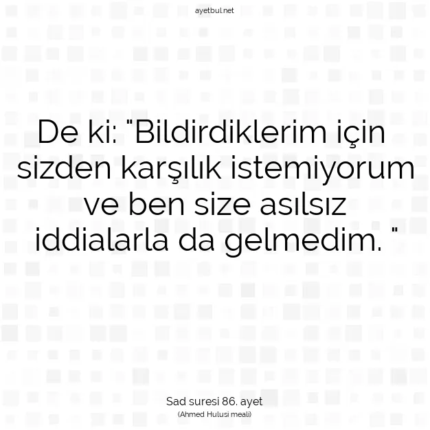 Ayetbul | Kuran Mealleri | Quran | Sad suresi 86. ayet