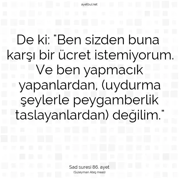 Ayetbul | Kuran Mealleri | Quran | Sad suresi 86. ayet