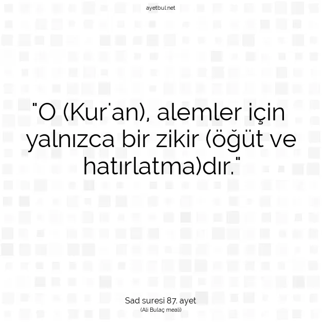 Ayetbul | Kuran Mealleri | Quran | Sad suresi 87. ayet