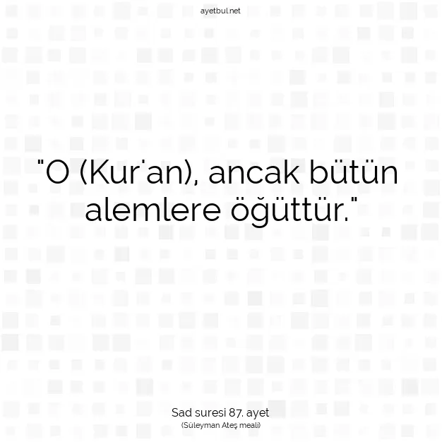 Ayetbul | Kuran Mealleri | Quran | Sad suresi 87. ayet