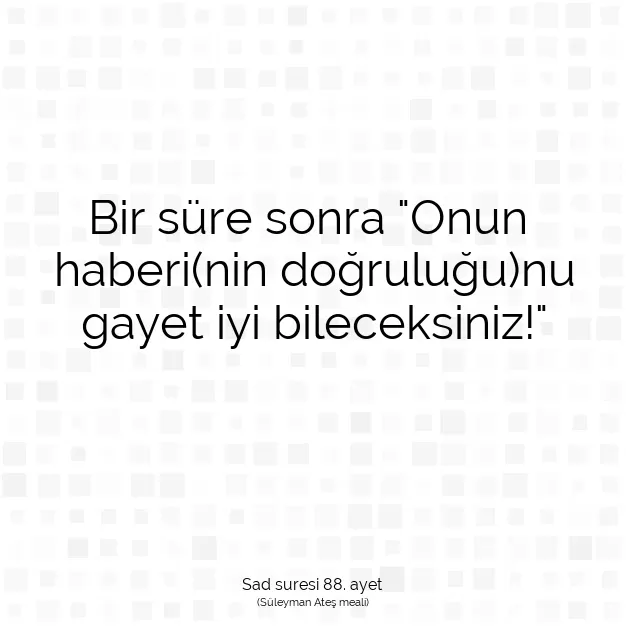 Ayetbul | Kuran Mealleri | Quran | Sad suresi 88. ayet