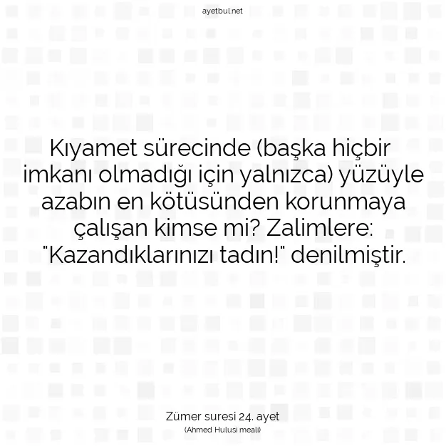 Ayetbul | Kuran Mealleri | Quran | Zümer suresi 24. ayet