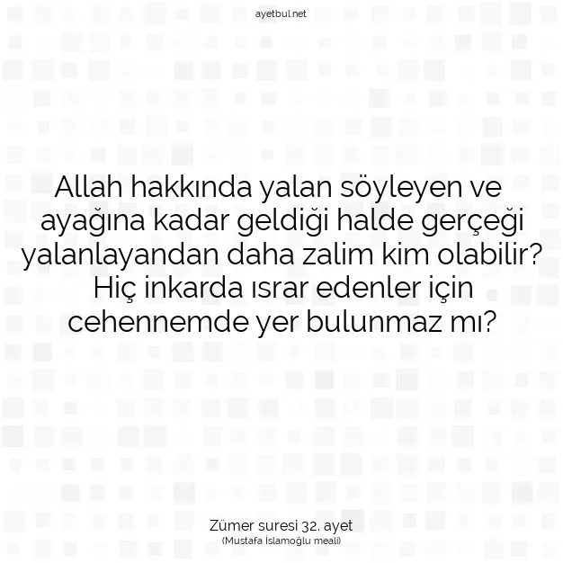Ayetbul | Kuran Mealleri | Quran | Zümer suresi 32. ayet