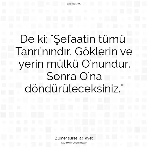 Ayetbul | Kuran Mealleri | Quran | Zümer suresi 44. ayet