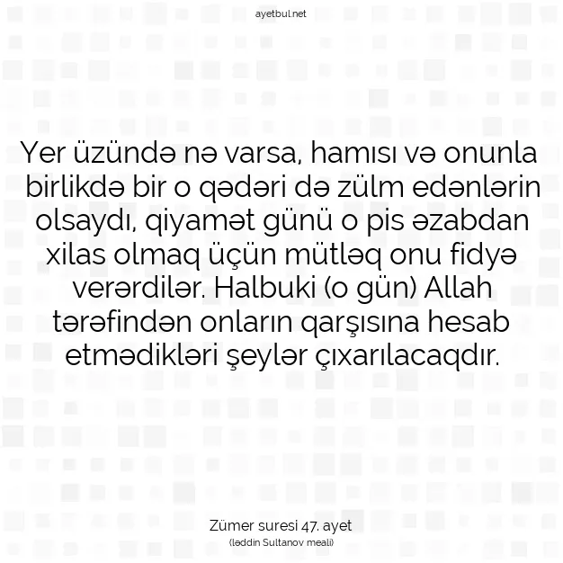 Ayetbul | Kuran Mealleri | Quran | Zümer suresi 47. ayet