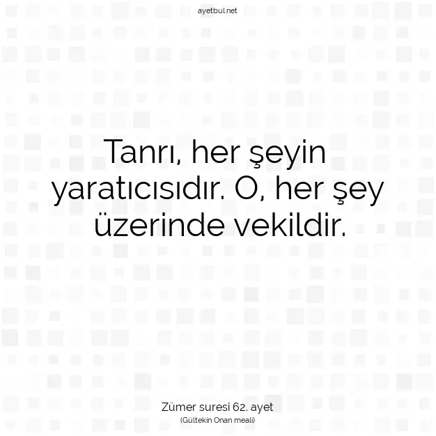 Ayetbul | Kuran Mealleri | Quran | Zümer suresi 62. ayet