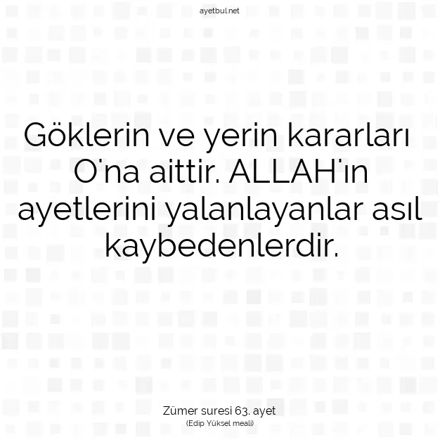 Ayetbul | Kuran Mealleri | Quran | Zümer suresi 63. ayet