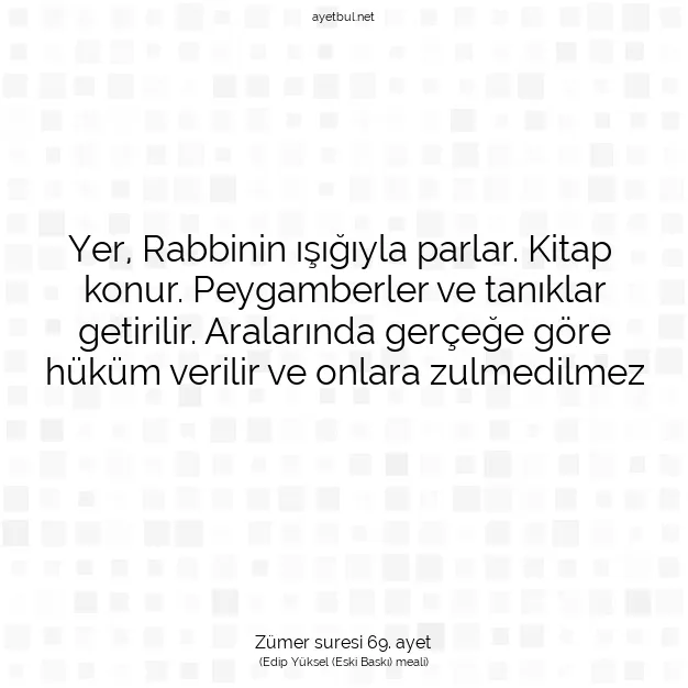 Ayetbul | Kuran Mealleri | Quran | Zümer suresi 69. ayet