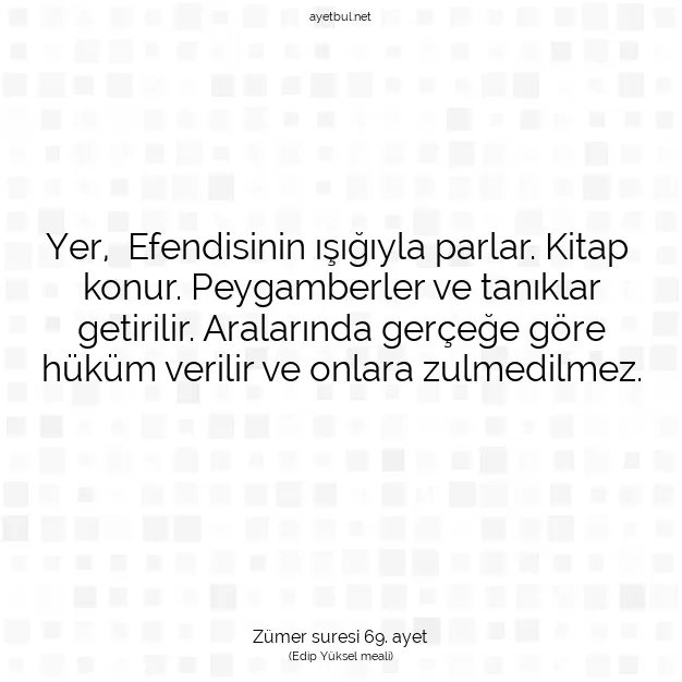 Ayetbul | Kuran Mealleri | Quran | Zümer suresi 69. ayet