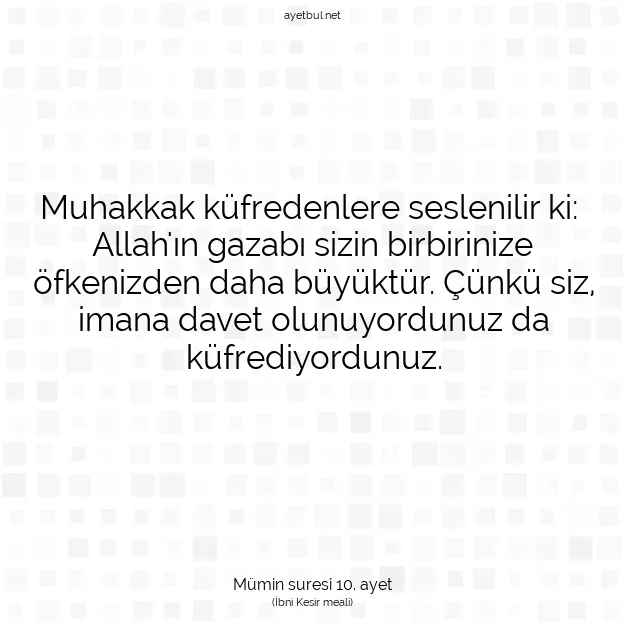 Ayetbul | Kuran Mealleri | Quran | Mümin suresi 10. ayet
