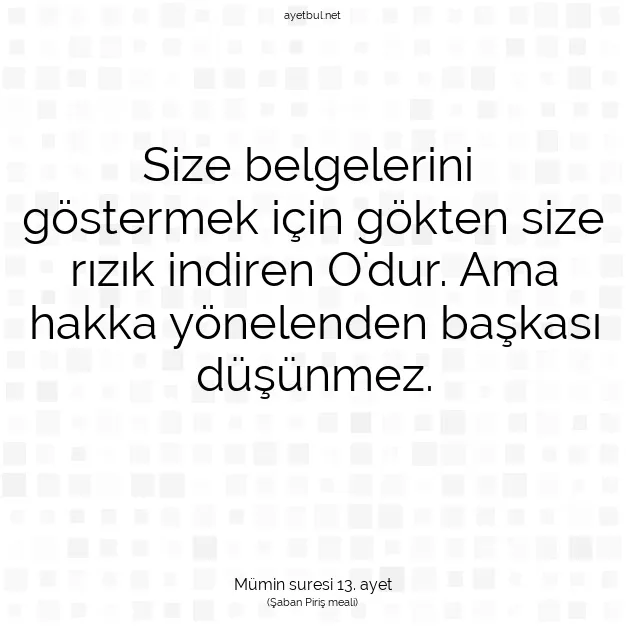 Ayetbul | Kuran Mealleri | Quran | Mümin suresi 13. ayet