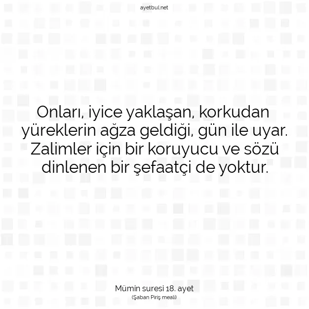 Ayetbul | Kuran Mealleri | Quran | Mümin suresi 18. ayet